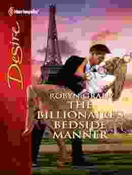 The Billionaire S Bedside Manner Robyn Grady