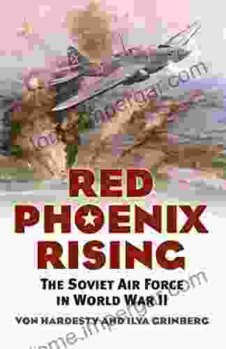 Red Phoenix Rising: The Soviet Air Force In World War II (Modern War Studies (Hardcover))