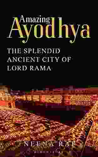 Amazing Ayodhya: The Splendid Ancient City Of Lord Rama