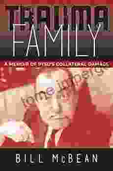 Trauma Family : A Memoir Of PTSD S Collateral Damage