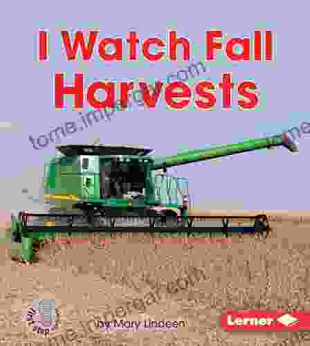 I Watch Fall Harvests (First Step Nonfiction Observing Fall)