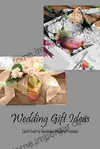 Wedding Gift Ideas: Lavish Looking Handmade Wedding Presents