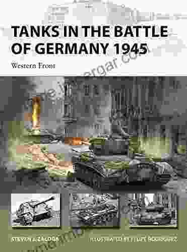 Tanks In The Battle Of Germany 1945: Western Front (New Vanguard)