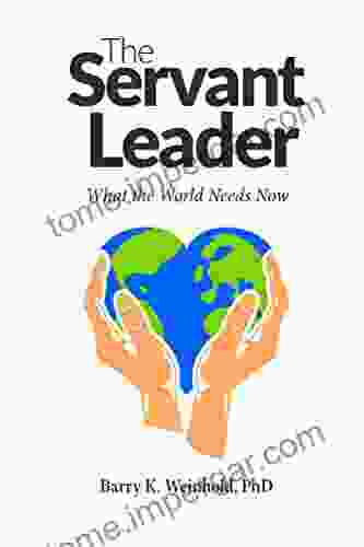 The Servant Leader: What The World Needs Now (The Real Men 2)