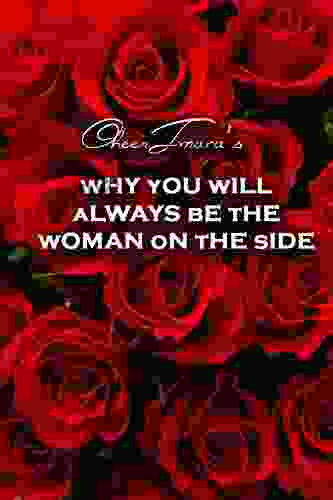 Why You Will Always Be The Woman On The Side