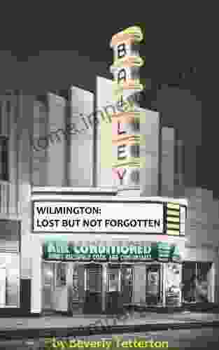 Wilmington: Lost But Not Forgotten