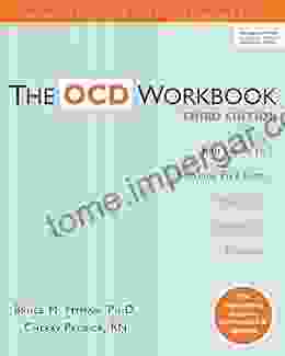 The OCD Workbook: Your Guide to Breaking Free from Obsessive Compulsive Disorder (A New Harbinger Self Help Workbook)